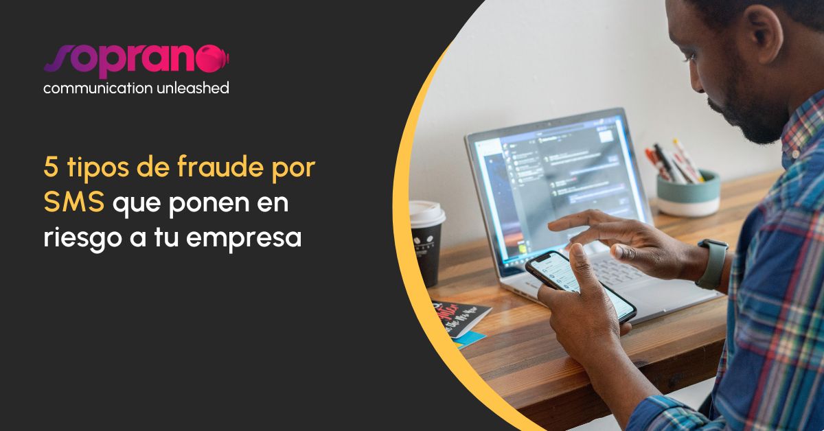 5 Tipos De Fraude por SMS Que Ponen En Riesgo Tu Empresa