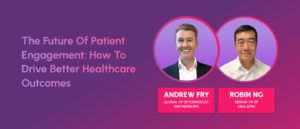 Webinar: The Future of Patient Engagement